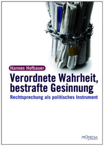 Verordnete Wahrheit, bestrafte Gesinnung